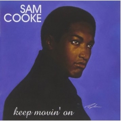 Sam Cooke - Keep Movin' On